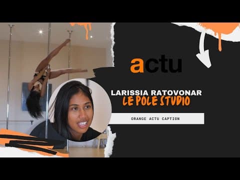 Orange Actu Caption : Rencontre avec Larissia, Gérante "Le pole studio"